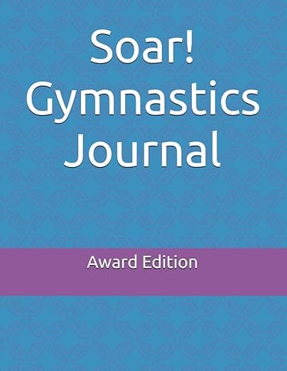 Soar! Gymnastics Journal, Award Edition — book cover